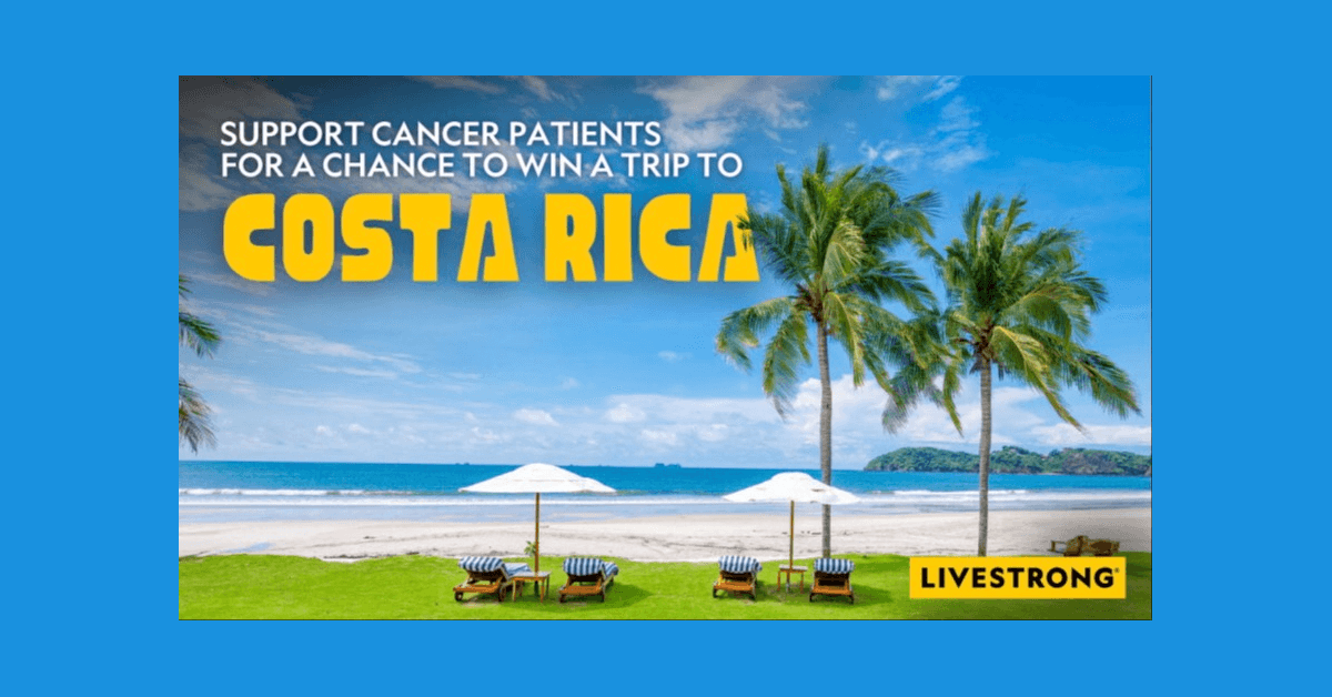 Livestrong Foundation Launches Costa Rica Sweepstakes to Fund Cancer Survivorship Programs