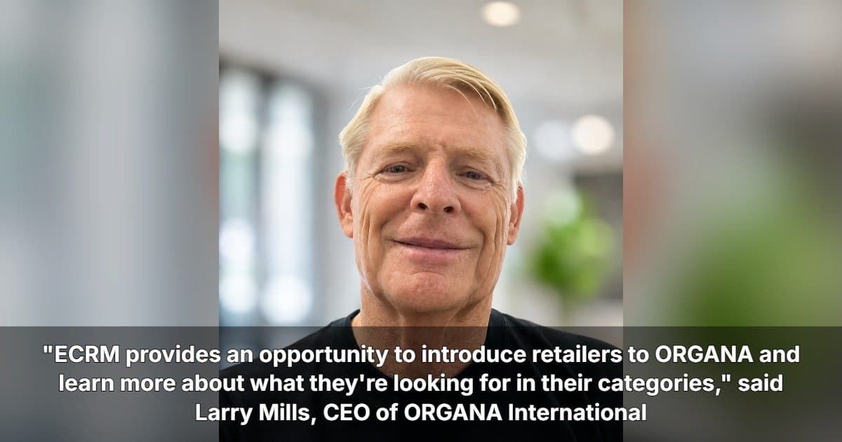 ORGANA International Leverages ECRM Meetings to Drive U.S. Retail Expansion