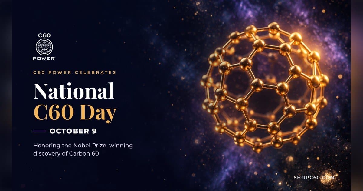 C60 Power Marks National C60 Day, Spotlighting Nobel Prize-Winning Molecule and Healthy Aging Research